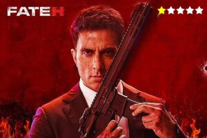 Sonu Sood : कमजोर पटकथा और बिना सिरपैर की कहानी, हॉलीवुड फिल्म की नकल है ‘फतेह’