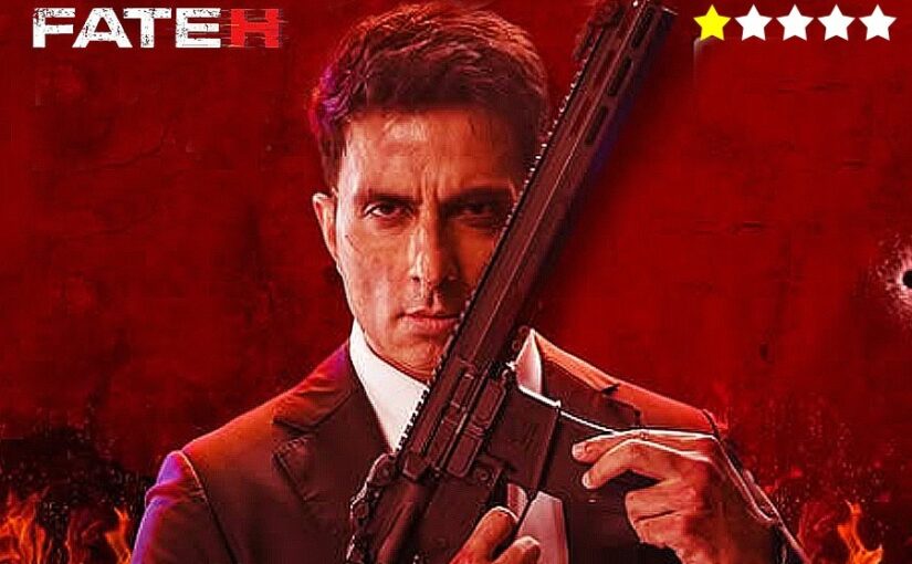 Sonu Sood : कमजोर पटकथा और बिना सिरपैर की कहानी, हॉलीवुड फिल्म की नकल है ‘फतेह’